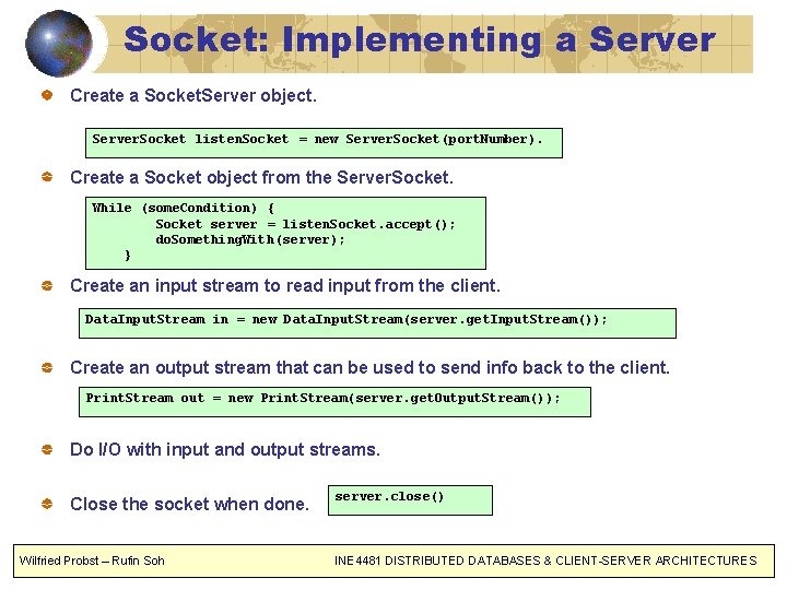Socket: Implementing a Server Create a Socket. Server object. Server. Socket listen. Socket =