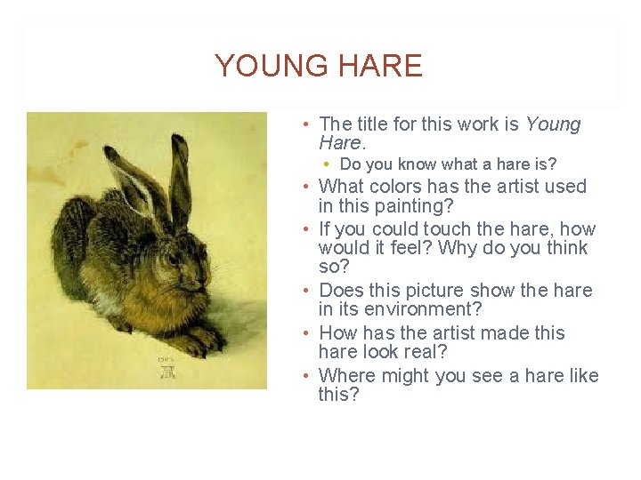 YOUNG HARE • The title for this work is Young Hare. • Do you