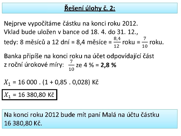 Řešení úlohy č. 2: Banka připíše na konci roku na účet odpovídající část z