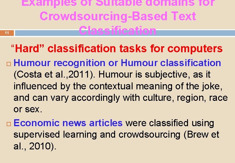 Examples of Suitable domains for Crowdsourcing-Based Text Classification 11 “Hard” classification tasks for computers
