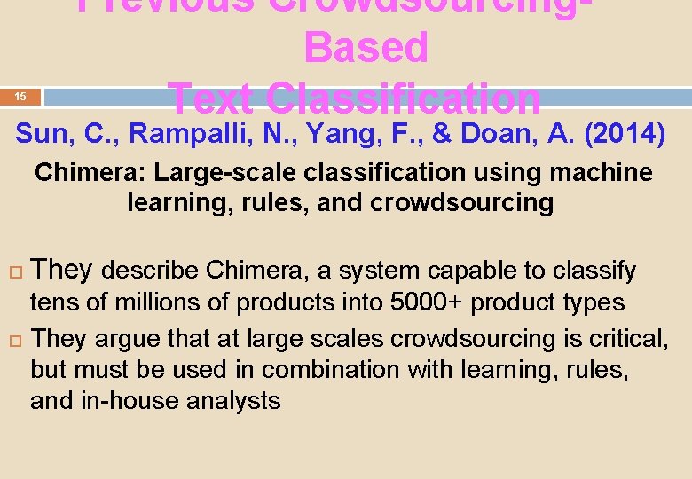 15 Previous Crowdsourcing. Based Text Classification Sun, C. , Rampalli, N. , Yang, F.