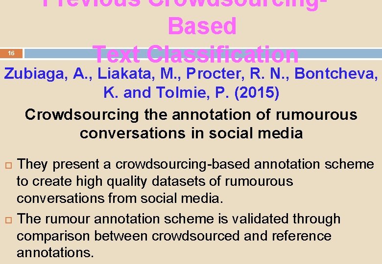 16 Previous Crowdsourcing. Based Text Classification Zubiaga, A. , Liakata, M. , Procter, R.