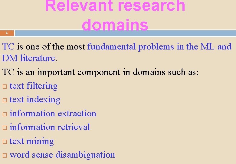 4 Relevant research domains TC is one of the most fundamental problems in the