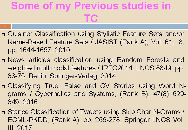 Some of my Previous studies in TC 6 Cuisine: Classification using Stylistic Feature Sets