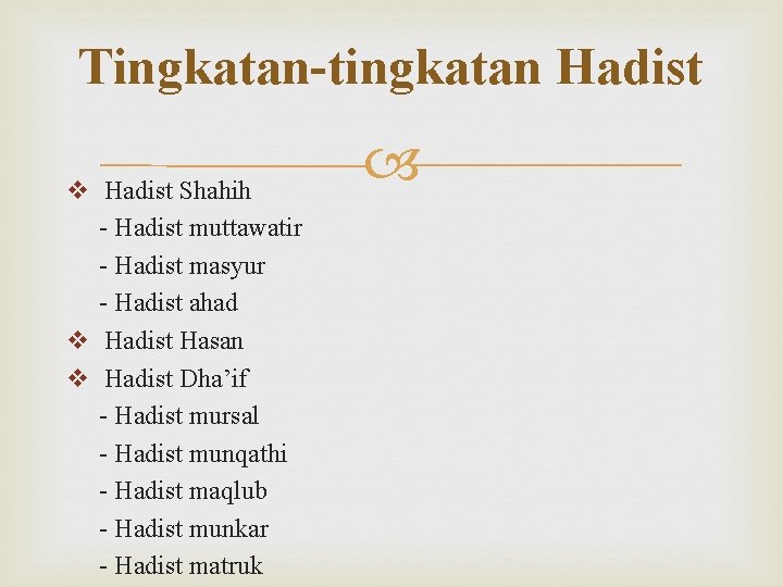 Tingkatan-tingkatan Hadist v Hadist Shahih - Hadist muttawatir - Hadist masyur - Hadist ahad