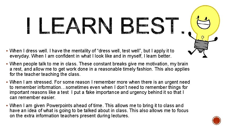 § When I dress well. I have the mentality of “dress well, test well”,