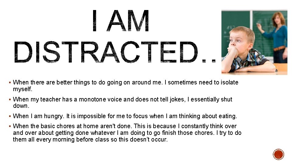 § When there are better things to do going on around me. I sometimes