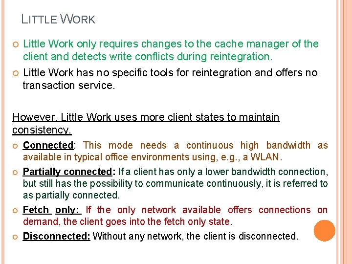 LITTLE WORK Little Work only requires changes to the cache manager of the client