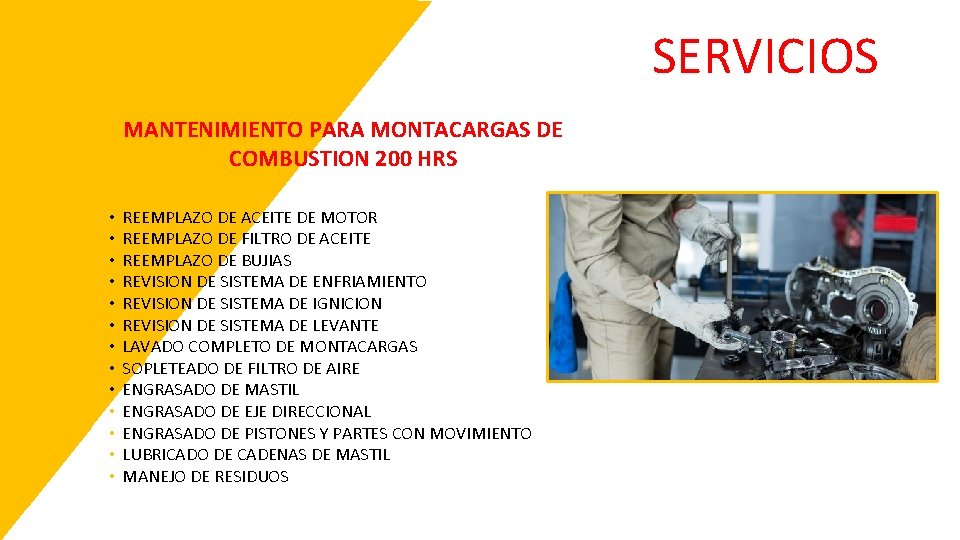 SERVICIOS MANTENIMIENTO PARA MONTACARGAS DE COMBUSTION 200 HRS • • • • REEMPLAZO DE