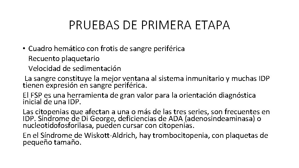 PRUEBAS DE PRIMERA ETAPA • Cuadro hemático con frotis de sangre periférica Recuento plaquetario