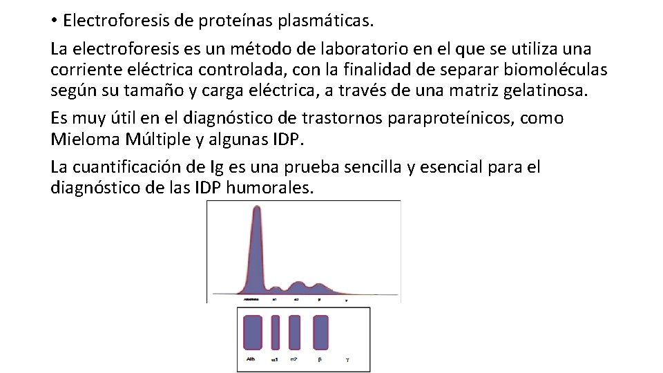  • Electroforesis de proteínas plasmáticas. La electroforesis es un método de laboratorio en