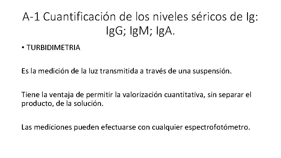 A-1 Cuantificación de los niveles séricos de Ig: Ig. G; Ig. M; Ig. A.