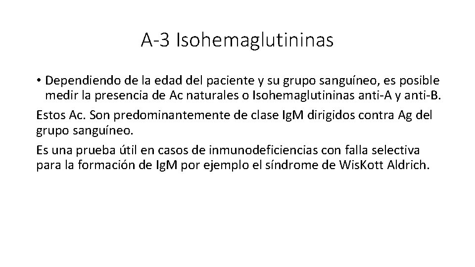 A-3 Isohemaglutininas • Dependiendo de la edad del paciente y su grupo sanguíneo, es