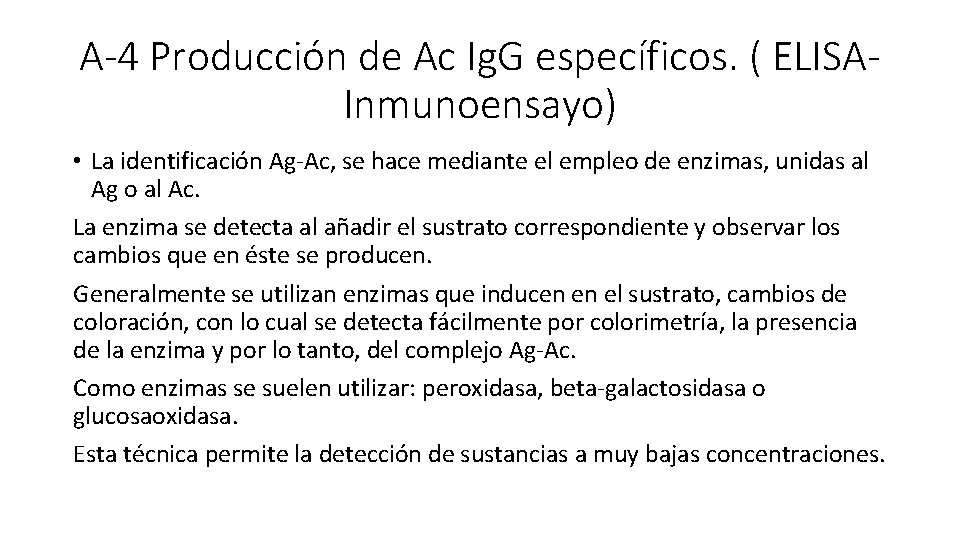 A-4 Producción de Ac Ig. G específicos. ( ELISAInmunoensayo) • La identificación Ag-Ac, se