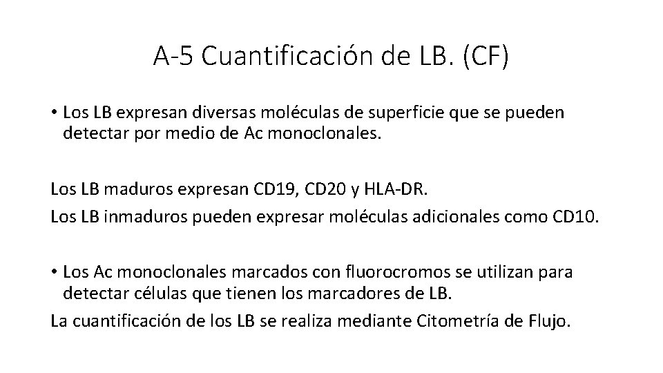A-5 Cuantificación de LB. (CF) • Los LB expresan diversas moléculas de superficie que