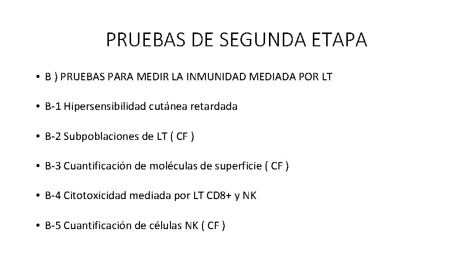 PRUEBAS DE SEGUNDA ETAPA • B ) PRUEBAS PARA MEDIR LA INMUNIDAD MEDIADA POR