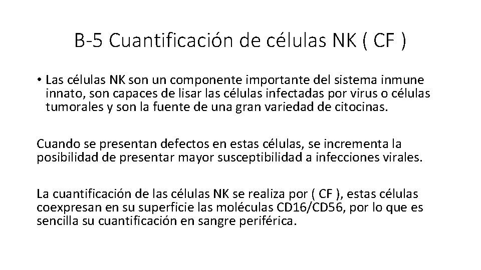 B-5 Cuantificación de células NK ( CF ) • Las células NK son un