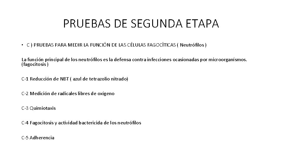 PRUEBAS DE SEGUNDA ETAPA • C ) PRUEBAS PARA MEDIR LA FUNCIÓN DE LAS