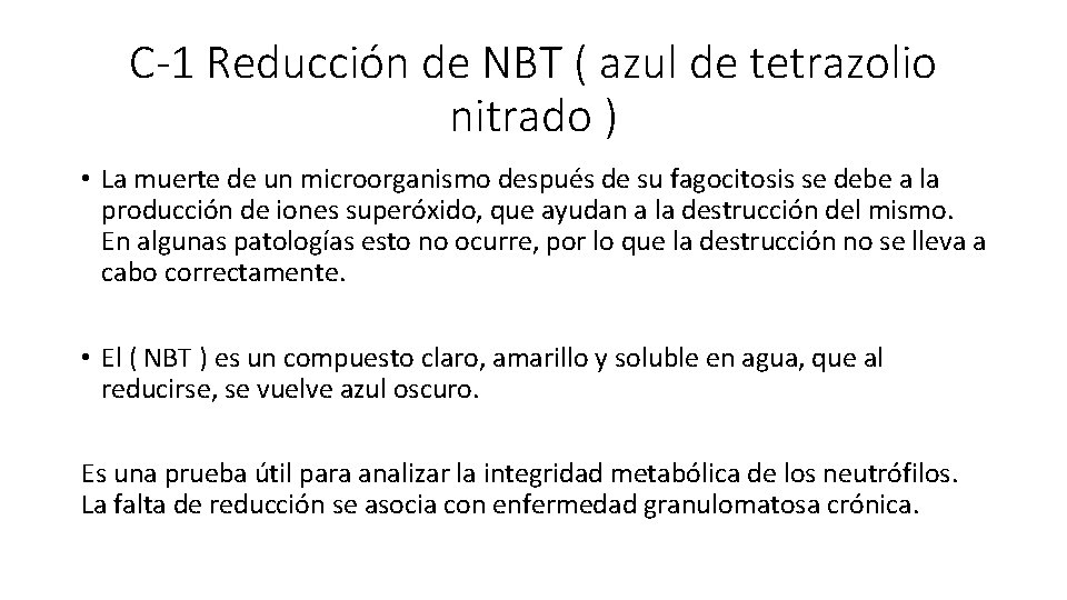 C-1 Reducción de NBT ( azul de tetrazolio nitrado ) • La muerte de