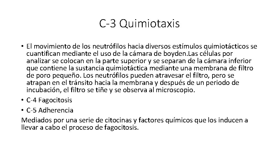C-3 Quimiotaxis • El movimiento de los neutrófilos hacia diversos estímulos quimiotácticos se cuantifican