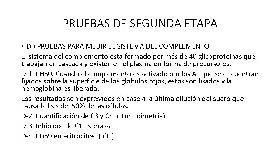 PRUEBAS DE SEGUNDA ETAPA • D ) PRUEBAS PARA MEDIR EL SISTEMA DEL COMPLEMENTO