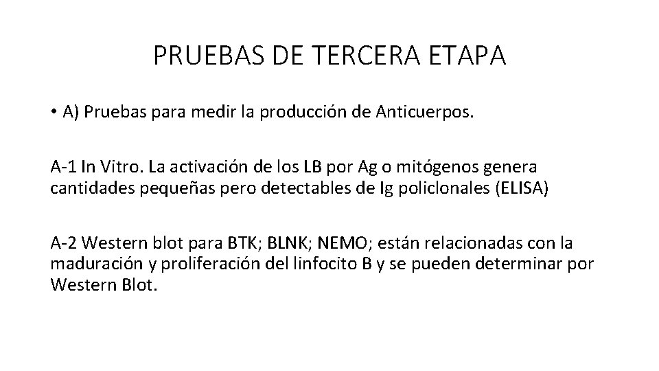 PRUEBAS DE TERCERA ETAPA • A) Pruebas para medir la producción de Anticuerpos. A-1