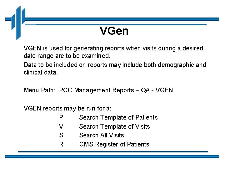 VGen VGEN is used for generating reports when visits during a desired date range