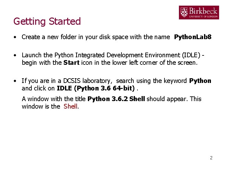 Getting Started • Create a new folder in your disk space with the name