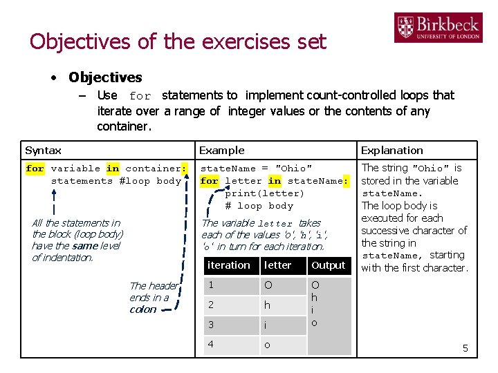 Objectives of the exercises set • Objectives – Use for statements to implement count-controlled