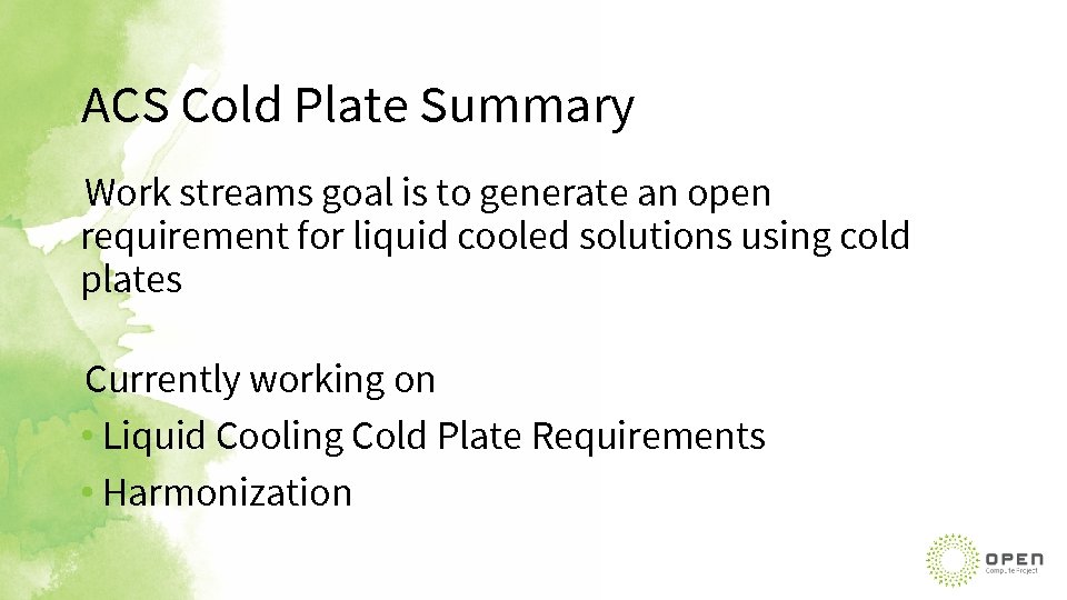 ACS Cold Plate Summary Work streams goal is to generate an open requirement for