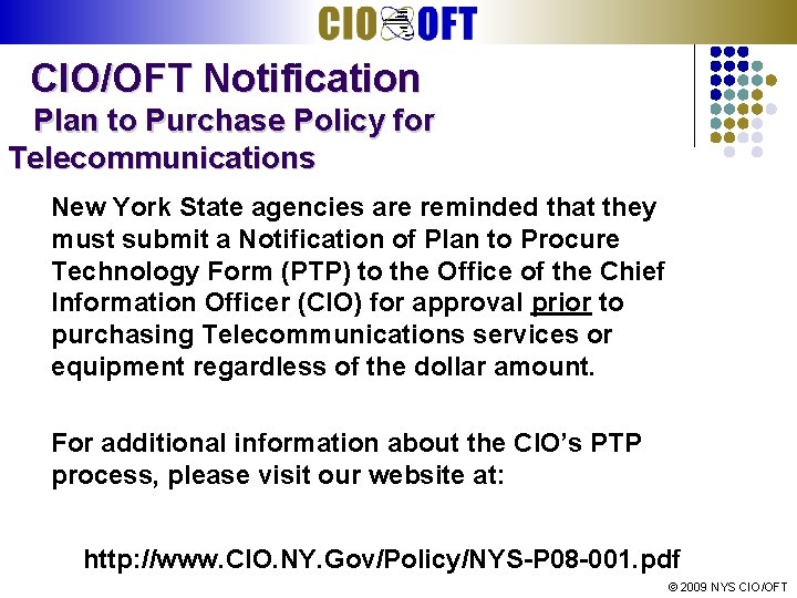 CIO/OFT Notification Plan to Purchase Policy for Telecommunications New York State agencies are reminded