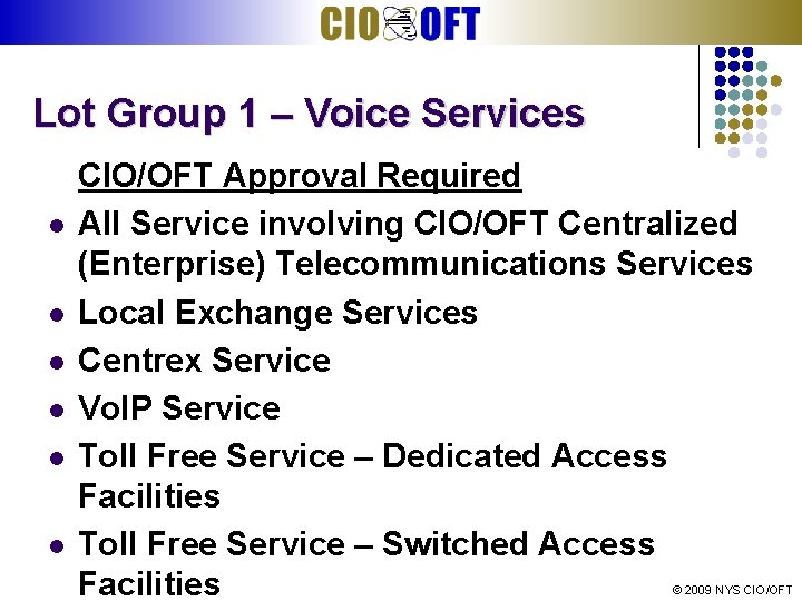 Lot Group 1 – Voice Services l l l CIO/OFT Approval Required All Service