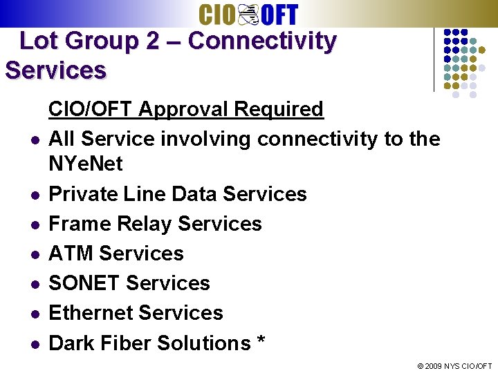 Lot Group 2 – Connectivity Services l l l l CIO/OFT Approval Required All