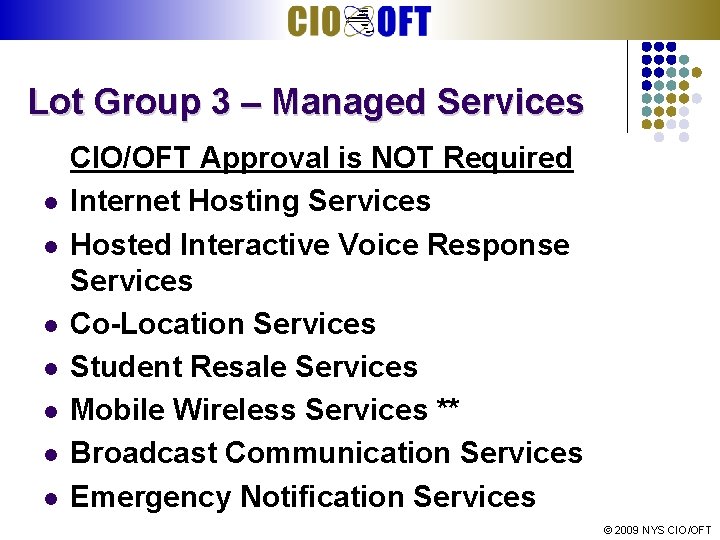 Lot Group 3 – Managed Services l l l l CIO/OFT Approval is NOT