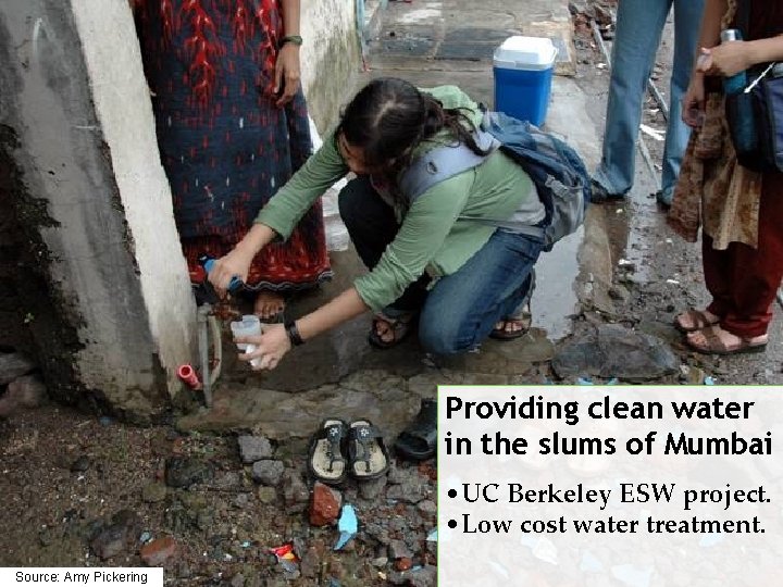 Providing clean water in the slums of Mumbai • UC Berkeley ESW project. •