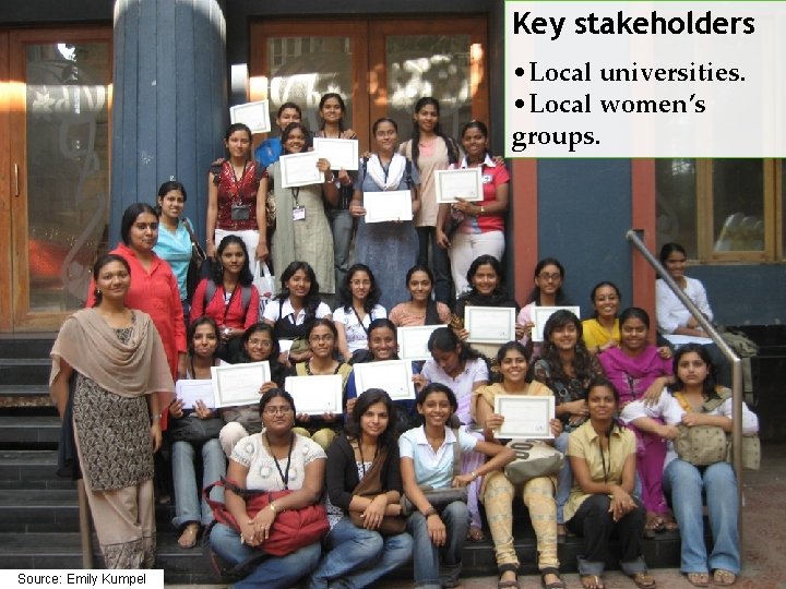 Key stakeholders • Local universities. • Local women’s groups. Source: Emily Kumpel 