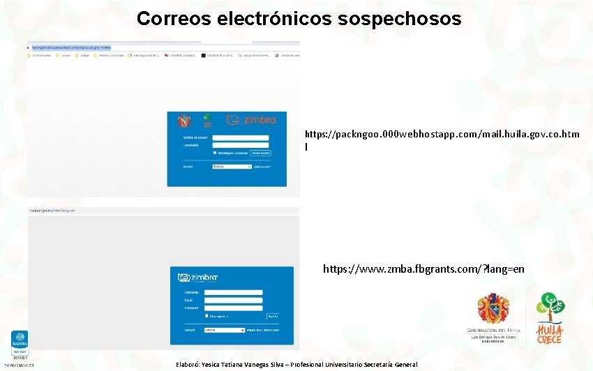 Correos electrónicos sospechosos https: //packngoo. 000 webhostapp. com/mail. huila. gov. co. htm l https: