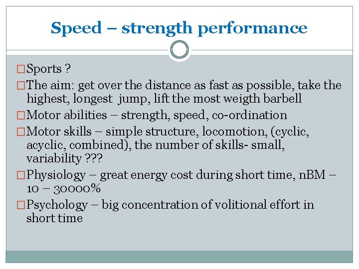Speed – strength performance �Sports ? �The aim: get over the distance as fast