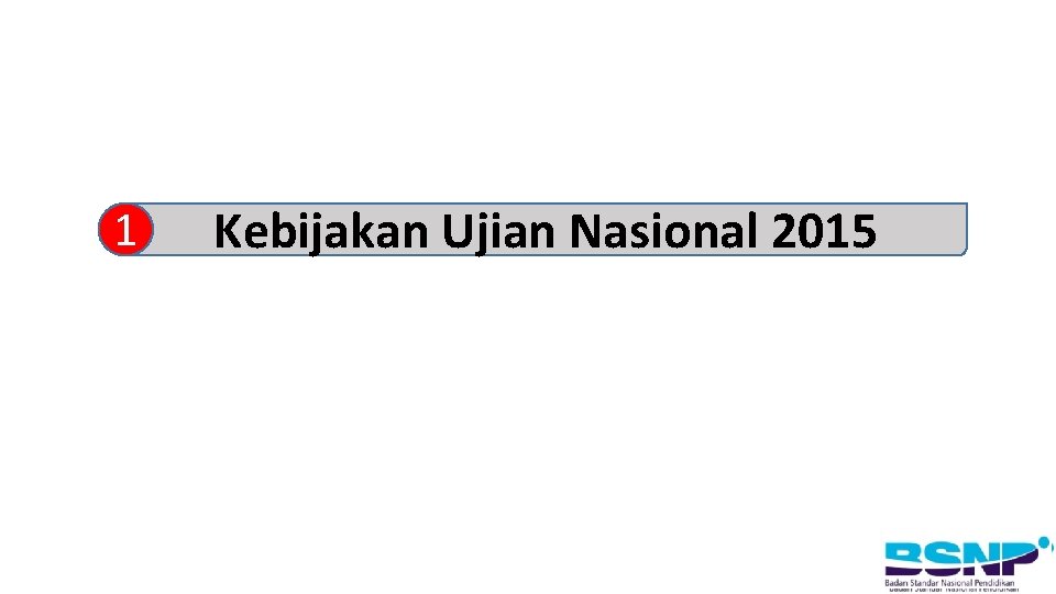 1 Kebijakan Ujian Nasional 2015 