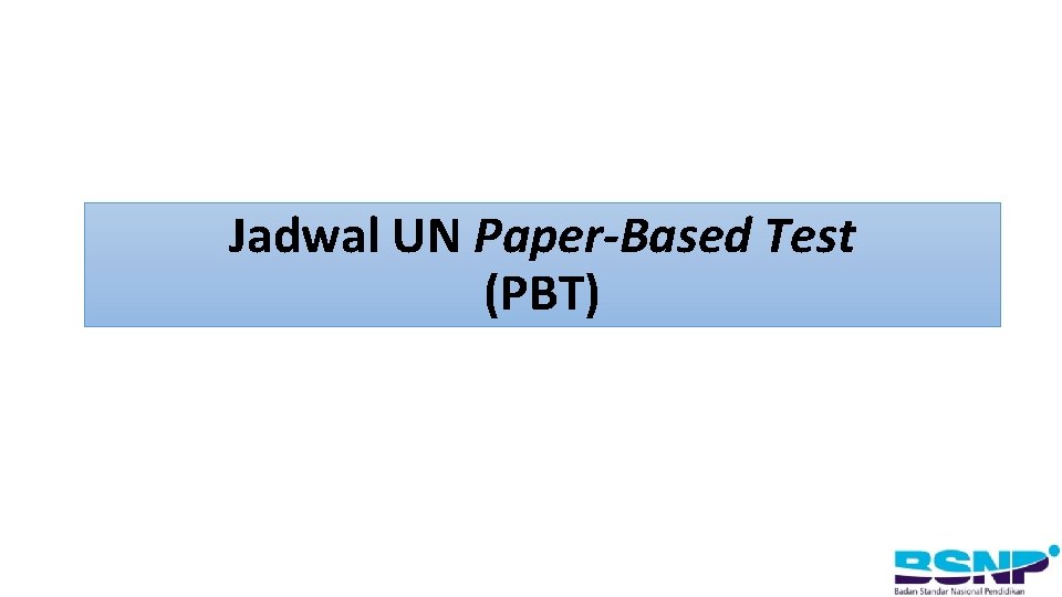 Jadwal UN Paper-Based Test (PBT) 