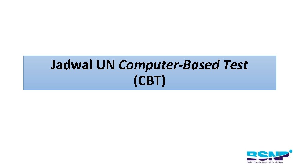 Jadwal UN Computer-Based Test (CBT) 