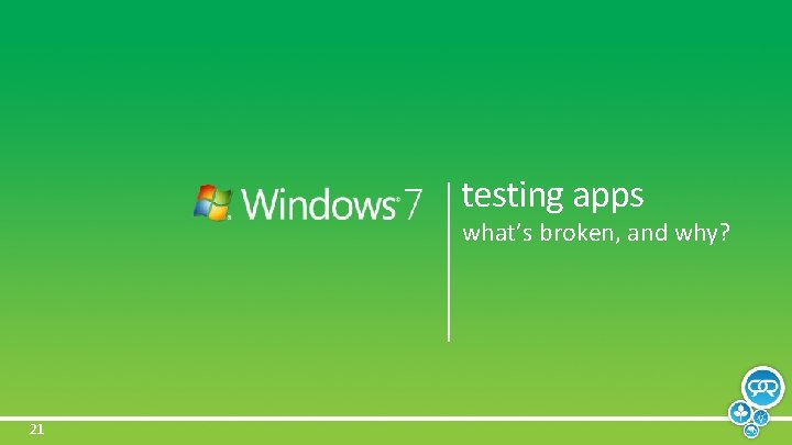 testing apps what’s broken, and why? 21 