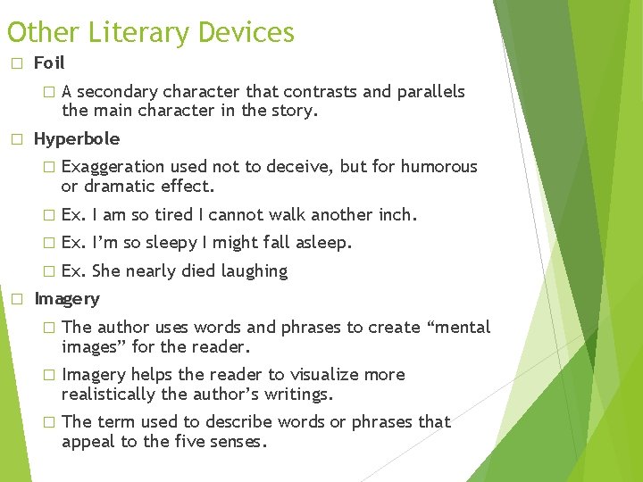Other Literary Devices � Foil � � � A secondary character that contrasts and