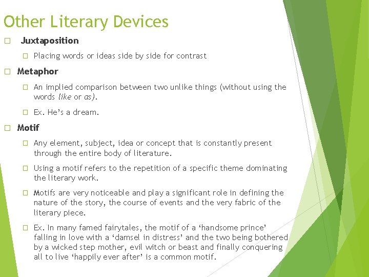 Other Literary Devices � Juxtaposition � � � Placing words or ideas side by