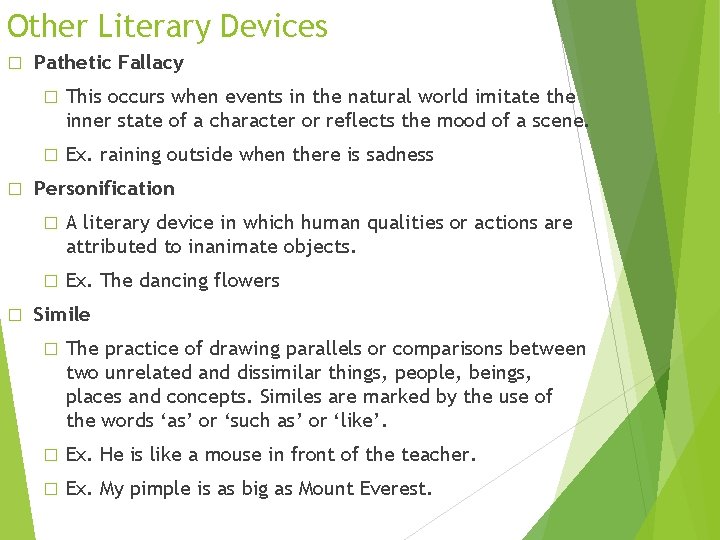 Other Literary Devices � � � Pathetic Fallacy � This occurs when events in