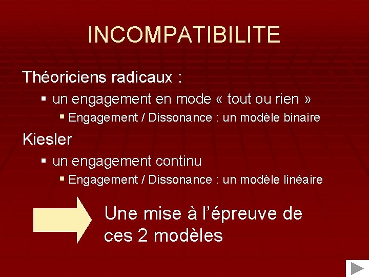 INCOMPATIBILITE Théoriciens radicaux : § un engagement en mode « tout ou rien »