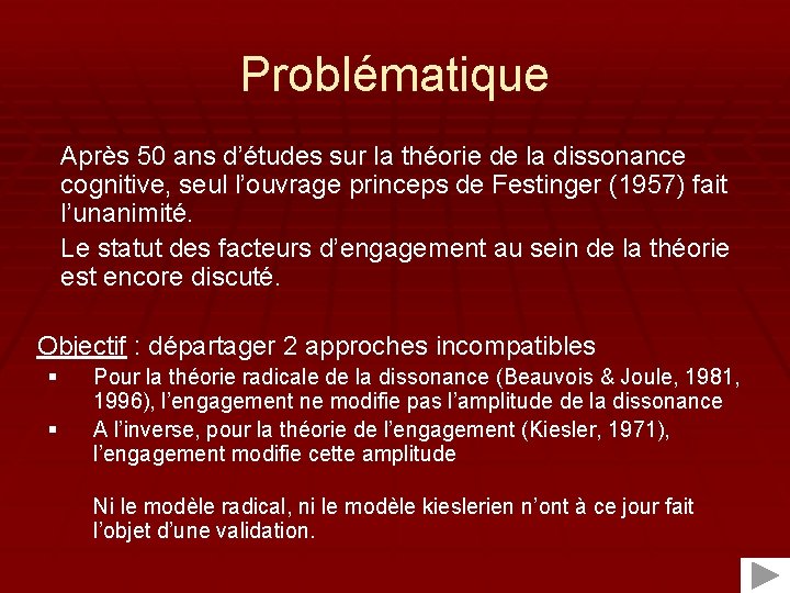 Problématique Après 50 ans d’études sur la théorie de la dissonance cognitive, seul l’ouvrage