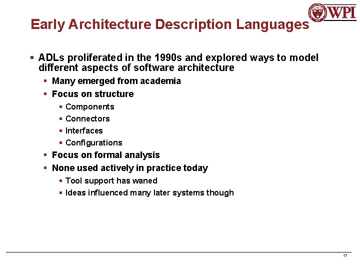 Early Architecture Description Languages § ADLs proliferated in the 1990 s and explored ways