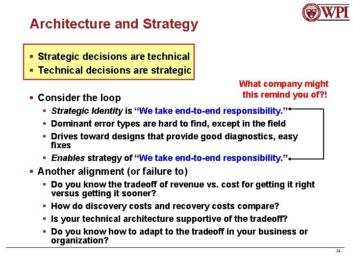 Architecture and Strategy § Strategic decisions are technical § Technical decisions are strategic §