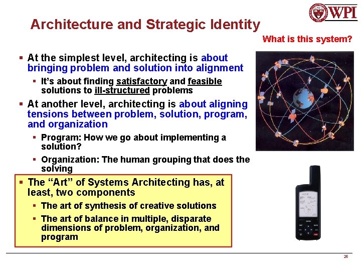 Architecture and Strategic Identity What is this system? § At the simplest level, architecting